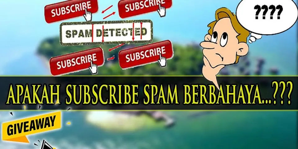 Apa itu subscriber spam?