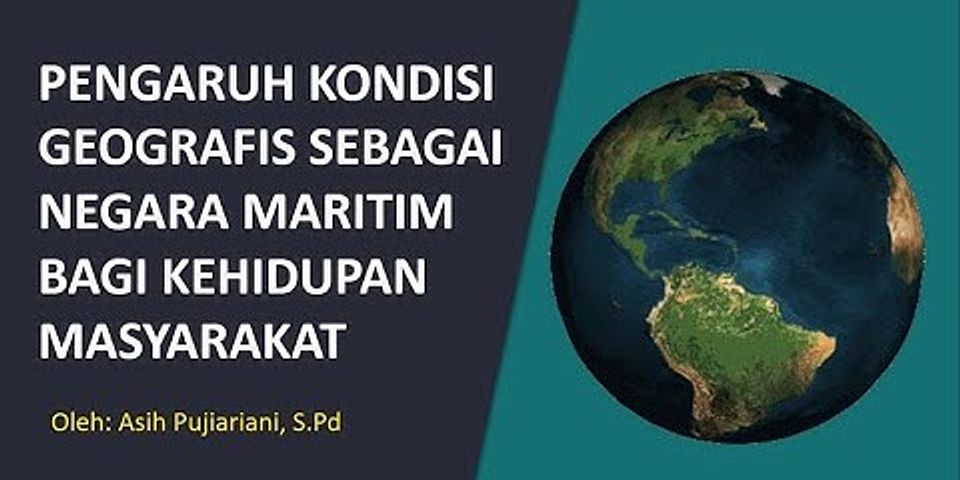 Apa pengaruh kondisi geografis Indonesia sebagai negara maritim maritim bagi kehidupan ekonomi?