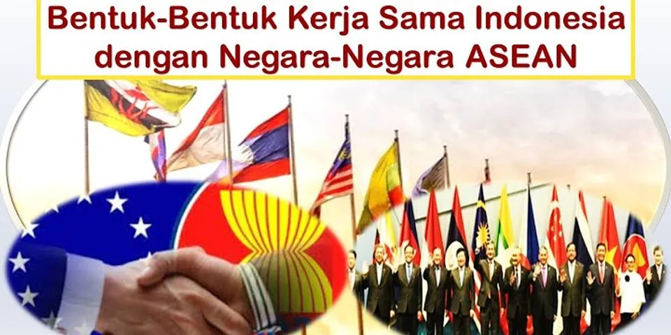 Apa saja kerjasama indonesia dengan ASEAN?