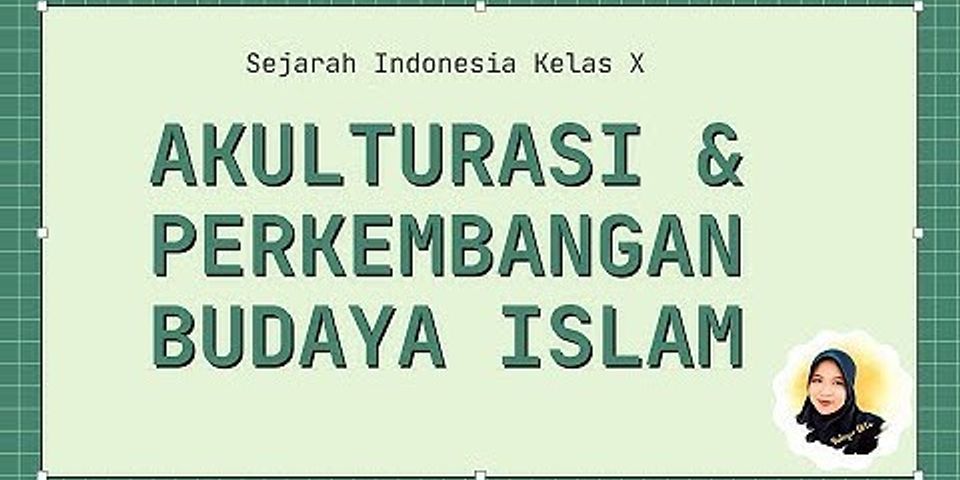 Apa yang dimaksud dengan akulturasi budaya dan mengapa terjadi akulturasi pada budaya Indonesia