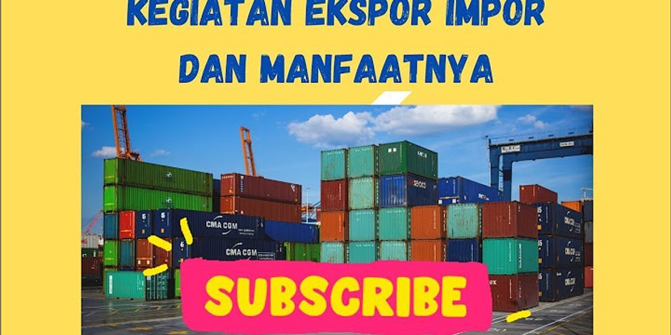 Apakah kegiatan ekspor dan impor memiliki keuntungan bagi negara Indonesia jelaskan brainly?