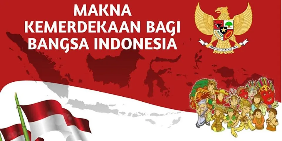 Apakah makna proklamasi kemerdekaan bagi bangsa Indonesia jelaskan brainly?