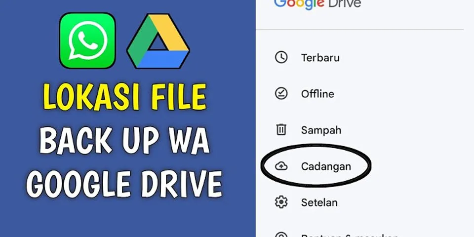 Bagaimana cara melihat cadangan WhatsApp di Google Drive?