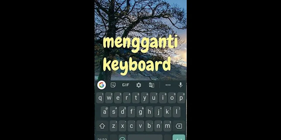 Bagaimana cara mengganti keyboard android?