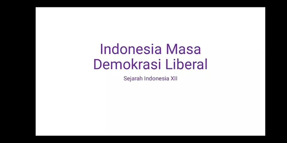 Bagaimana kondisi politik bangsa Indonesia pada masa demokrasi liberal?