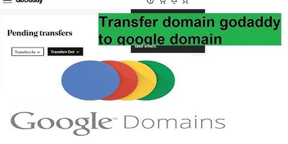 Google domain transfer to GoDaddy