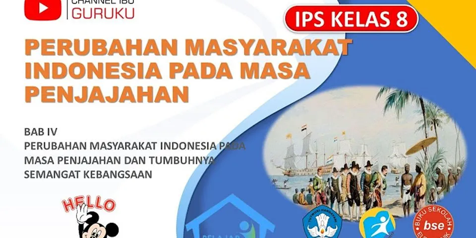 Menyajikan hasil analisis PERUBAHAN masyarakat Indonesia pada masa PENJAJAHAN