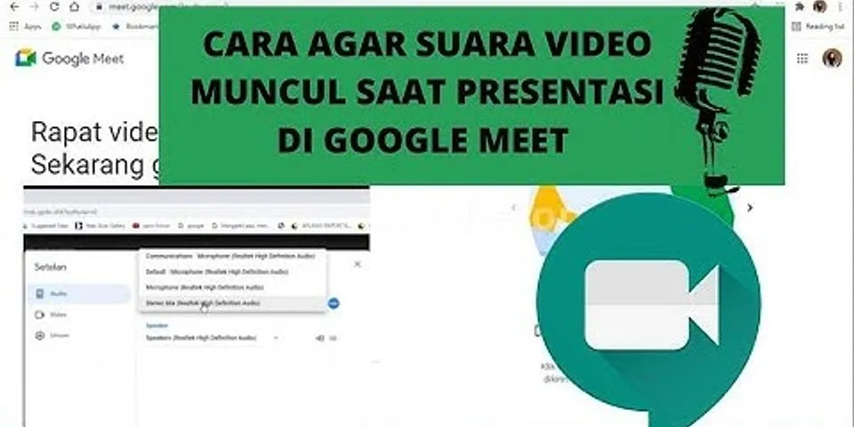 Presentasi video di Google Meet tidak ada suara