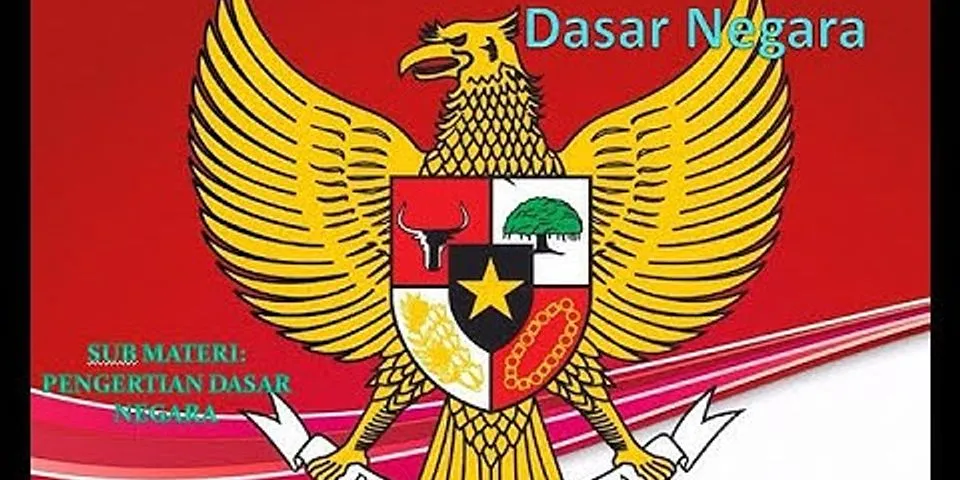 Tuliskan apa fungsi Dasar negara bagi suatu negara?