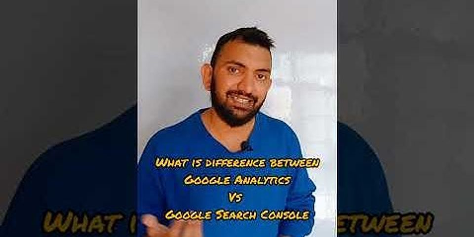 Whats the difference between Google Analytics and Google Search Console?